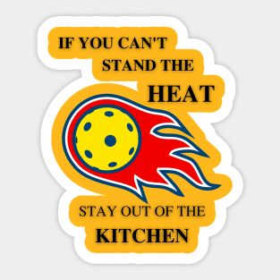 If you can't stand the heat... Sticker